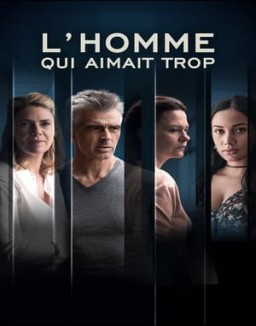 série L'homme qui aimait trop