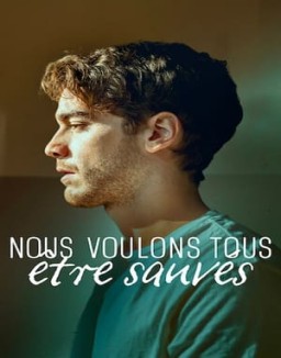 voir serie Nous voulons tous être sauvés saison  1